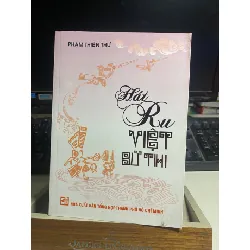 Hát Ru Việt Sử Thi- Tác giả : Phạm Thiên Thư- NXB Tổng Hợp Tp HCM- 2012- Sách lưu kho mới 90% STB1180 Blogmeo 27525