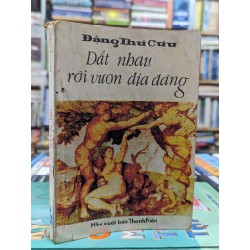 DẮT NHAU RỜI VƯỜN ĐỊA ĐÀNG - ĐẶNG THƯ CƯU