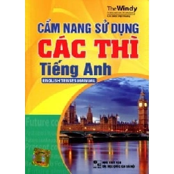 Cẩm Nang Sử Dụng Các Thì - English Tenses Manual - The Windy ASB.PO Oreka Blogmeo 230225