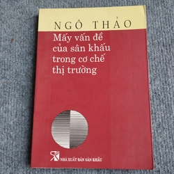 MẤY VẤN ĐỀ CỦA SÂN KHẤU TRONG CƠ CHẾ THỊ TRƯỜNG