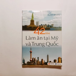 42 Năm Làm Ăn Tại Mỹ Và Trung Quốc - Alan Phan 


