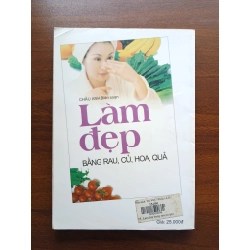 Làm đẹp bằng rau, củ, hoa, quả - Châu Anh (Biên soạn) 537816