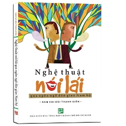 Nghệ thuật nói lái qua ngôn ngữ dân gian Nam bộ mới 100% Nam Chi Bùi Thanh Kiên 2017 HCM.PO 343000