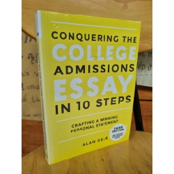 CONQUERING THE COLLEGE ADMISSIONS ESSAY IN 10 STEPS, THIRD EDITION: CRAFTING A WINNING PERSONAL STATEMENT - ALAN GELB