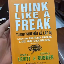 THINK LIKE A FREAK – TƯ DUY NHƯ MỘT KẺ LẬP DỊ!- K5 1033695