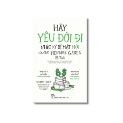 Hãy yêu đời đi - Hendrick Groen