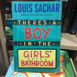 There's a boy in the girl's bathroom -  Louis Sachar