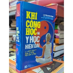 Khí công học và y học hiện tại - Ngô Gia Hy , Bùi Lưu Yêm & Ngô Gia Lương 126211