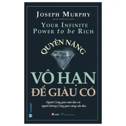 QUYỀN NĂNG VÔ HẠN ĐỂ GIÀU CÓ