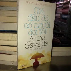 Giá đâu đó có người đợi tôi - Anna Gavalda 1023759