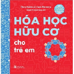 Bộ sách vỡ lòng về khoa học - Hóa học hữu cơ cho trẻ em - Chris Ferre STB3060 Mẹ và bé