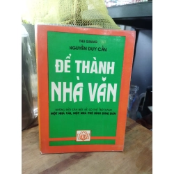 Để trở thành nhà văn - Nguyễn Duy Cần 129110