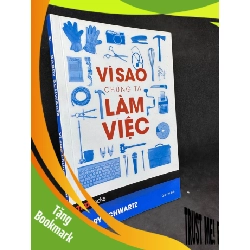 (TẶNG BOOKMARK) Vì Sao Chúng Ta Làm Việc - Tedbooks - Barry Schwartz, Mới 80% (Ố Nhẹ), 2017 RBK.VH2504