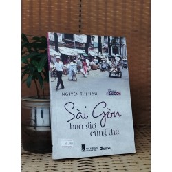 Sài Gòn bao giờ cũng thế - Nguyễn Thị Hậu