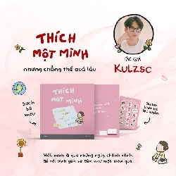 Thích Một Mình Nhưng Chẳng Thể Quá Lâu - Bản Đặc Biệt (2025) - Kulzsc