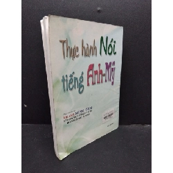 [PHIÊN CHỢ SÁCH CŨ] Thực hành nói tiếng anh mỹ 2005 2303 423693
