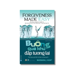 Buông quá khứ đắp tương lai - Barbara J.Hunt Vanvosach