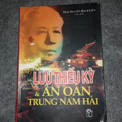 LƯU THIẾU KỲ & ÂN OÁN TRUNG NAM HẢI