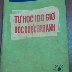 TỰ HỌC 100 GIỜ  ĐỌC ĐƯỢC BÁO ANH