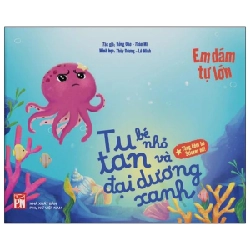 Em Dám Tự Lớn - Tutan Bé Nhỏ Và Đại Dương Xanh - Hồng Đào, Thảo Mi