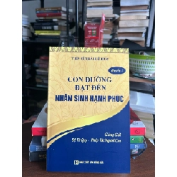 Con Đường Đạt Đến Nhân Sinh Hạnh Phúc - Quyển 4 - Tiến sĩ Thái Lễ Húc
