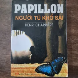 Papillon - Người tù khổ sai - Henri Charrière - Tự truyện / Hồi ký