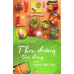 Thực dưỡng tiện dụng - Minh Thanh - Minh Nguyên - 2019 - SỨC KHỎE Blogmeo040226