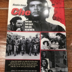 Huyền Thoại Che : Bản lĩnh tính cách tình yêu và sự bất tử - Fidel Castro, Ferrnando…k4 548665
