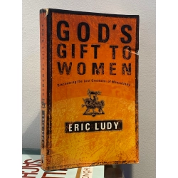 God's Gift to Women - Eric Ludy