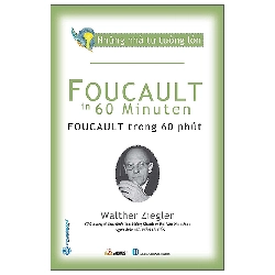 Những nhà tư tưởng lớn - Foucault trong 60 phút - Walther Ziegler - 19/09/2022 (XB) - Văn lang, Danh nhân tự truyện Rebooks.vn