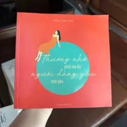 Thương Nhớ Phải Lựa Kỹ – Người Đáng Yêu Mới Yêu - K3 1008212