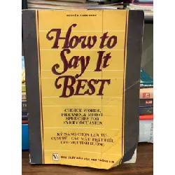 How to Say It Best – Nguyễn Sanh Phúc (dịch/biên soạn) 571417