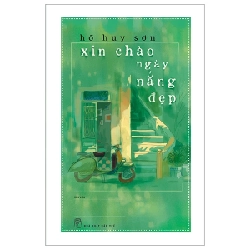 Xin Chào Ngày Nắng Đẹp - Hồ Huy Sơn (Mới 100%) Truyện ngắn, tản văn, NXB Trẻ - SÁCH ĐẠI HỌC