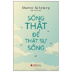 Sống Thật Để Thật Sự Sống - Sharon Salzberg 94311