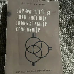 Lắp đặt thiết bị phân phối điện trong xí nghiệp công nghiệp; M.S. Juvôp - B.A. Delibas.