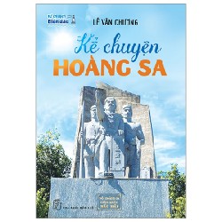 Kể Chuyện Biển Đảo - Kể Chuyện Hoàng Sa - Lê Văn Chương