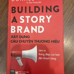 XÂY DỰNG CÂU CHUYỆN THƯƠNG HIỆU - Donald Miller - Mới 90% 717986