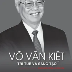 Võ Văn Kiệt - Trí tuệ và sáng tạo (Xuất bản lần thứ hai, có chỉnh sửa)
