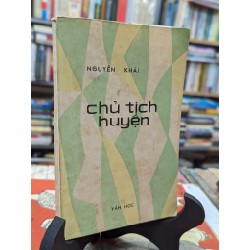 Chủ tịch huyện - Nguyễn Khải