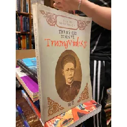 Thế Kỷ XXI Nhìn Về Trương Vĩnh Ký - Nhiều Tác giả 130076