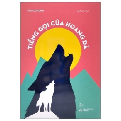 Tiếng Gọi Của Hoang Dã (Bìa Cứng) - Jack London ASB.PO Oreka Blogmeo 230225