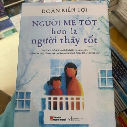 Người mẹ tốt hơn là người thầy tốt