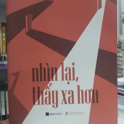 Sách -  Nhìn lại, Thấy xa hơn (Nguyễn Văn Nam)