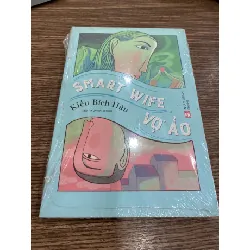 Vợ Ảo - Smart Wife - Tác giả Kiều Bích Hậu- Truyện Ngắn STB706 Blogmeo 27525