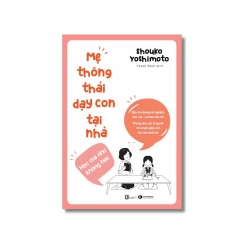 Mẹ thông thái dạy con tại nhà - Shoko Yoshimoto