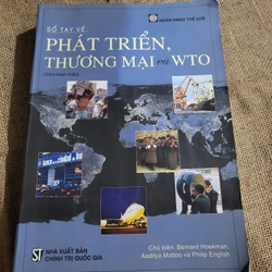 Phát triển thương mại và  WTO _ Chú biên: Bernard Hoekman
Aaditya Mattoo và Philip English