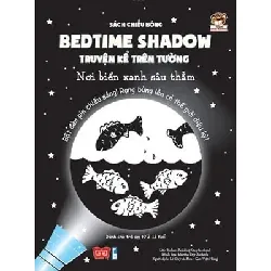 Sách Chiếu Bóng - Bedtime Shadow - Truyện Kể Trên Tường - Nơi Biển Xanh Sâu Thẳm - Barbara Paulding, Martha Day Zschock 284752