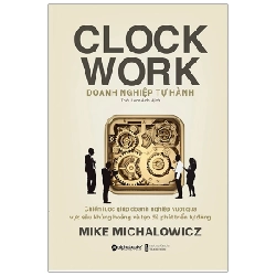 Doanh Nghiệp Tự Hành - Clock Work - Mike Michalowicz 293956