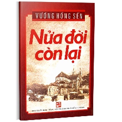 Nửa đời còn lại (TB2020) - Bìa cứng - Vương Hồng Sển