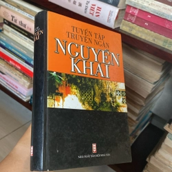 TUYỂN TẬP TRUYỆN NGẮN NGUYỄN KHẢI, BẢN BÌA CỨNG (XB 2002) 518816